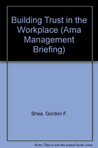 Building Trust in the Workplace (AMA Management Briefing),Used