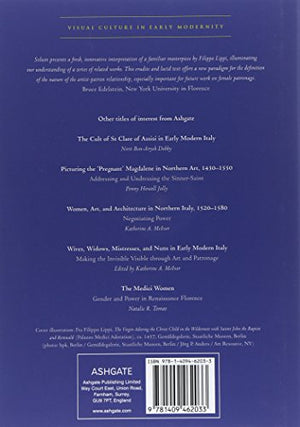 Women, Patronage, and Salvation in Renaissance Florence: Lucrezia Tornabuoni and the Chapel of the Medici Palace (Visual Culture,Used