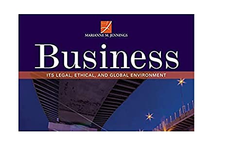 Business: Its Legal, Ethical, And Global Environment