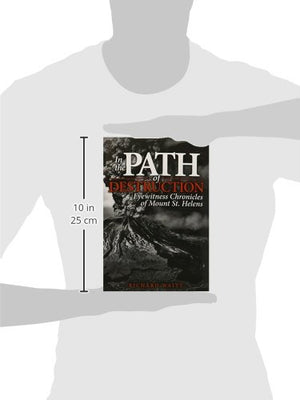 In the Path of Destruction: Eyewitness Chronicles of Mount St. Helens,Used