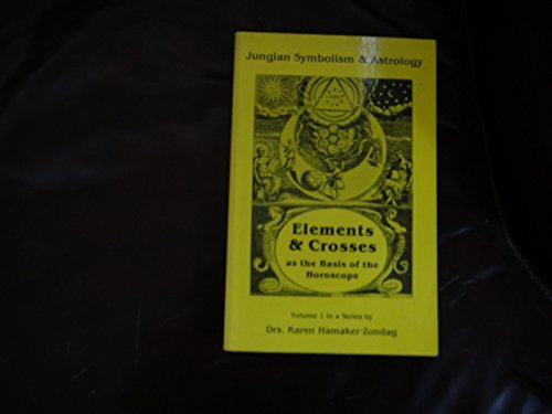 Elements and Crosses As the Basis of the Horoscope (Jungian Symbolism and Astrology),Used