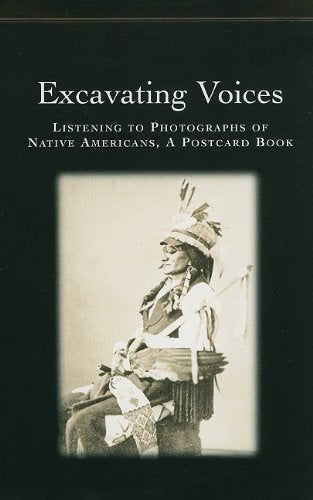 Excavating Voices: Listening to Photographs of Native Americans,Used