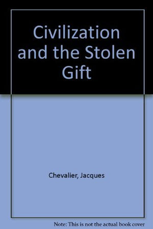Civilization and the Stolen Gift: Capital, Kin, and Cult in Eastern Peru,Used