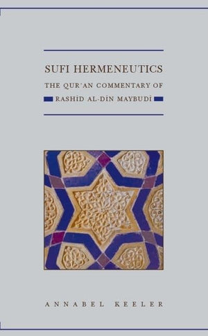 Sufi Hermeneutics: The Qur'an Commentary of Rashid alDin Maybud (Qur'anic Studies Series),Used