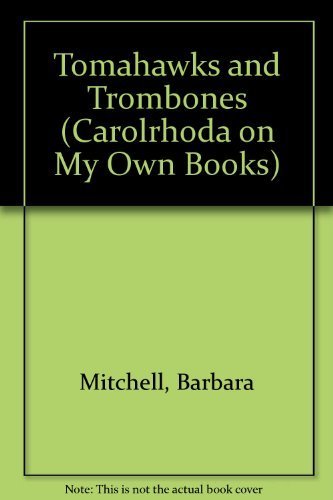 Tomahawks and Trombones (Carolrhoda on My Own Books),New