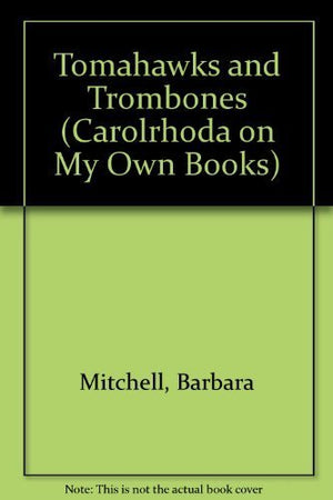 Tomahawks and Trombones (Carolrhoda on My Own Books),Used