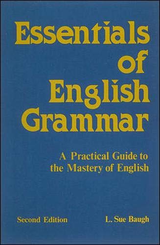 Essentials of English Grammar: A Practical Guide to the Mastery of English,Used