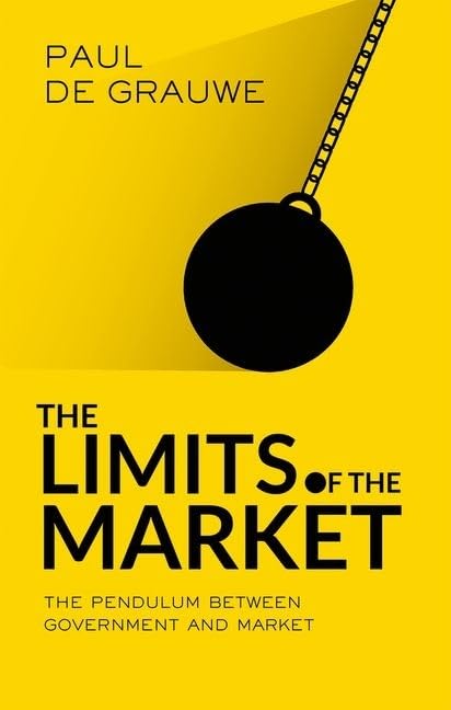 The Limits of the Market: The Pendulum Between Government and Market,Used