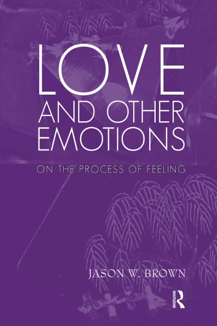 Love And Other Emotions: On The Process Of Feeling,Used