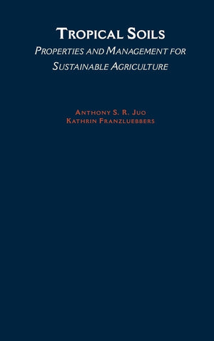 Tropical Soils: Properties and Management for Sustainable Agriculture (Topics in Sustainable Agronomy),Used