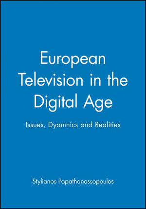 European Television in the Digital Age: Issues, Dyamnics and Realities,Used