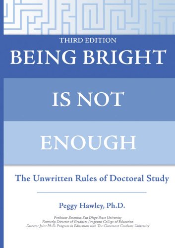 Being Bright Is Not Enough: The Unwritten Rules Of Doctoral Study,Used