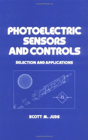 Photoelectric Sensors and Controls: Selection and Application, First Edition (Mechanical Engineering),Used