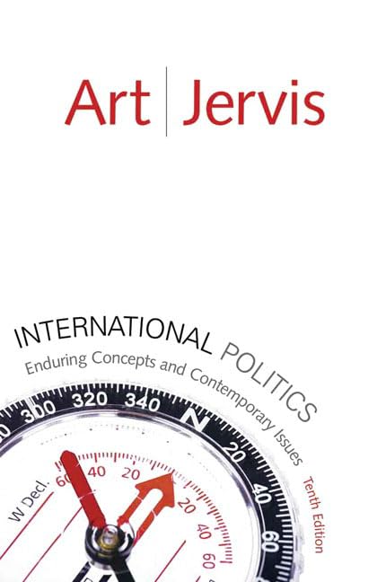 International Politics: Enduring Concepts and Contemporary Issues,New