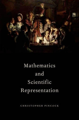 Mathematics and Scientific Representation (Oxford Studies in Philosophy of Science),Used