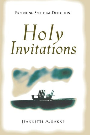 Holy Invitations: Exploring Spiritual Direction,New