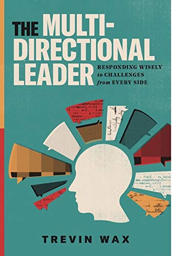 The MultiDirectional Leader: Responding Wisely to Challenges from Every Side,Used