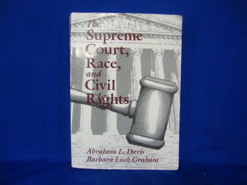 The Supreme Court, Race, and Civil Rights: From Marshall to Rehnquist,New