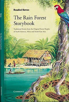 The Rain Forest Storybook: Traditional Stories from the Original Forest Peoples of South America, Africa and SouthEast Asia,Used
