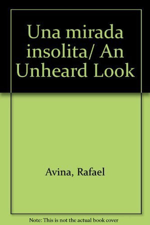 Una mirada insolita/ An Unheard Look (Spanish Edition),Used