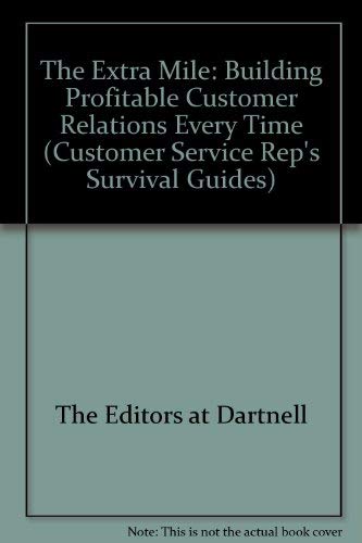 The Extra Mile: Building Profitable Customer Relations Every Time (Customer Service Rep's Survival Guide Series, V. 3.),Used