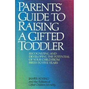 Parents' Guide to Raising a Gifted Toddler: Recognizing and Developing the Potential of Your Child from Birth to Five Years,Used