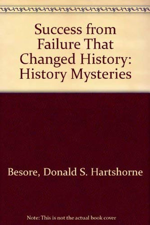Success from Failure that Changed History : History Mysteries,Used