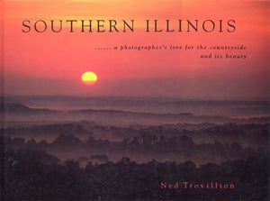Southern Illinois: A Photographer's Love for the Countryside and Its Beauty,Used