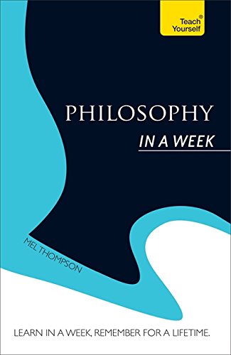 Philosophy In A Week (Teach Yourself)