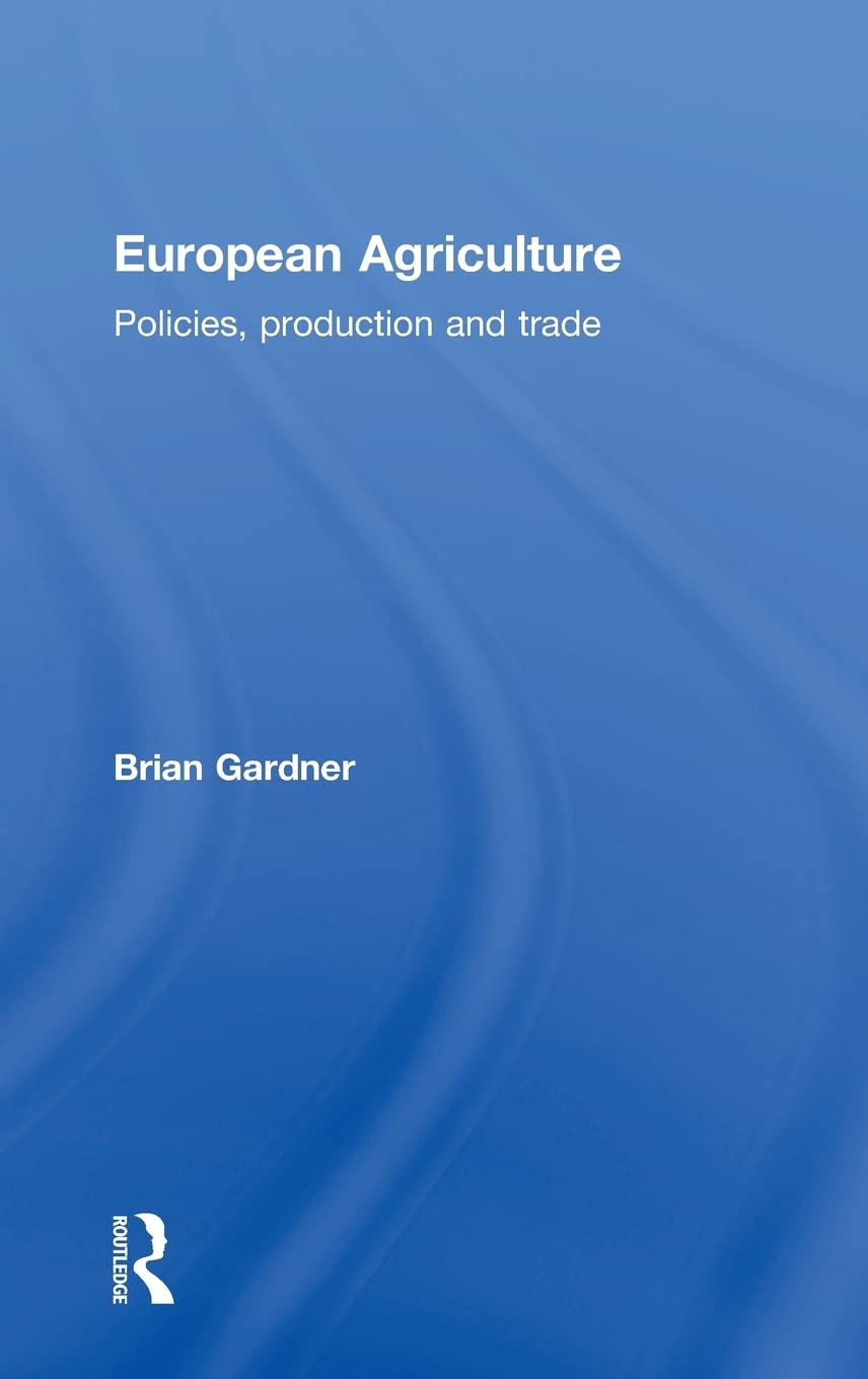European Agriculture: Policies, Production And Trade,Used