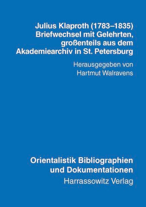 Julius Klaproth (17831835)  Briefwechsel Mit Gelehrten: Grossenteils Aus Dem Akademiearchiv In St. Petersburg. Mit Einem Namen,Used