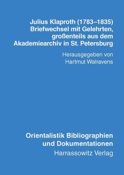 Julius Klaproth (17831835)  Briefwechsel Mit Gelehrten: Grossenteils Aus Dem Akademiearchiv In St. Petersburg. Mit Einem Namen,Used