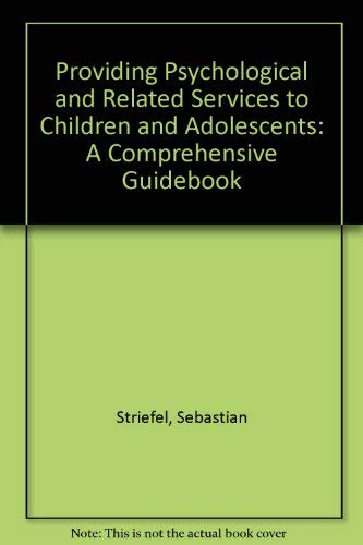 Providing Psychological and Related Services to Children and Adolescents: A Comprehensive Guidebook,Used