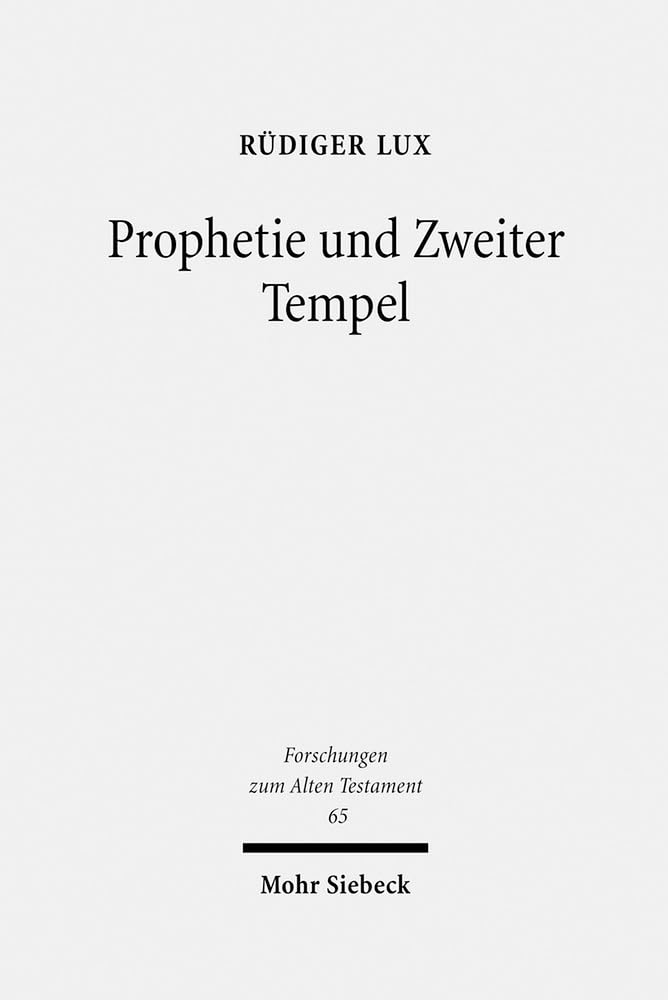 Prophetie Und Zweiter Tempel: Studien Zu Haggai Und Sacharja (Forschungen Zum Alten Testament) (German Edition),Used