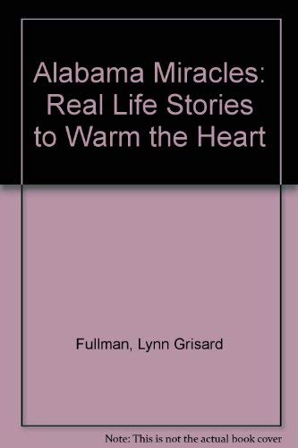 Alabama Miracles: Real Life Stories to Warm the Heart,Used