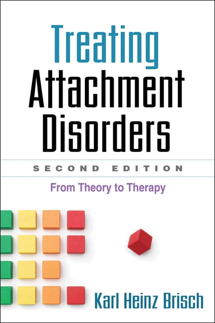 Treating Attachment Disorders: From Theory to Therapy,New