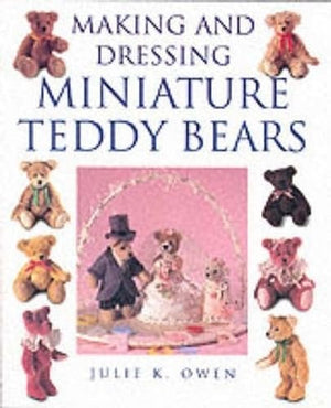 Making And Dressing Miniature Teddy Bears-used