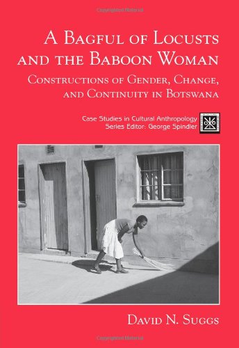 A Bagful of Locusts and the Baboon Woman: Constructions of Gender, Change, and Continuity in Botswana,Used