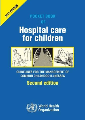 Pocket Book of Hospital Care for Children: Guidelines for the Management of Common Illnesses with Limited Resources,Used