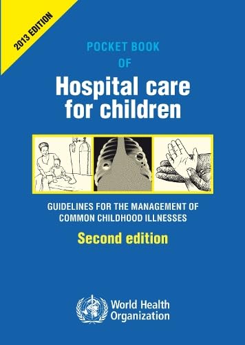 Pocket Book of Hospital Care for Children: Guidelines for the Management of Common Illnesses with Limited Resources,Used