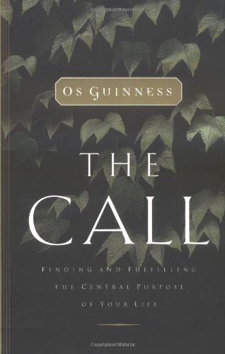 The Call: Finding and Fulfilling the Central Purpose of Your Life,Used