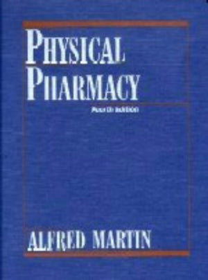 Physical Pharmacy: Physical Chemical Principles In The Pharmaceutical Sciences,Used
