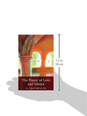 The Prayer of Love and Silence (Volume 173) (Cistercian Studies Series),Used