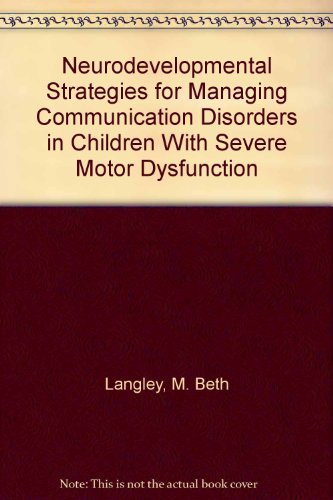 Neurodevelopmental Strategies for Managing Communication Disorders in Children With Severe Motor Dysfunction,Used