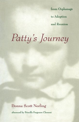 Pattys Journey: From Orphanage To Adoption And Reunion,Used