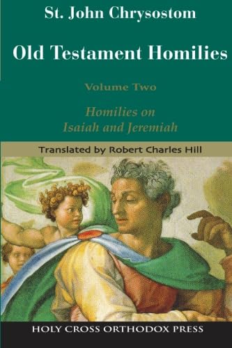 St. John Chrysostom: Homilies on the Old Testament: Homilies on Isaiah and Jeremiah,Used