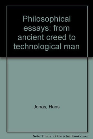 Philosophical essays: from ancient creed to technological man
