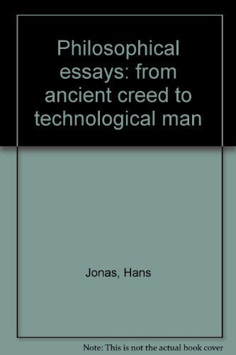 Philosophical essays: from ancient creed to technological man