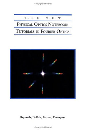 The New Physical Optics Notebook: Tutorials in Fourier Optics,Used