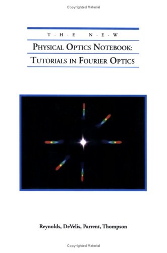 The New Physical Optics Notebook: Tutorials in Fourier Optics,Used